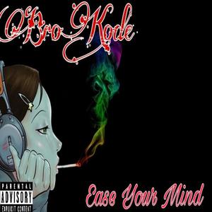 Ease Your Mind (Explicit)