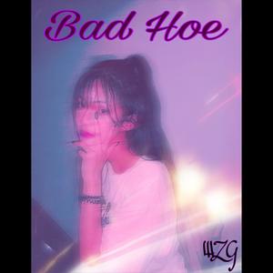 Bad Hoe (feat. Patrik Dzurko & Fresh Kid) [Explicit]