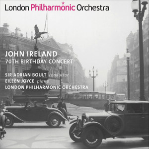 Ireland, J.: Piano Concerto / These Things Shall Be / A London Overture (70Th Birthday Concert) (E.Joyce, Llewellyn, London Philharmonic, Boult)(1949)