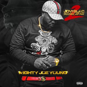 Pressure And Pain 2 (Mighty Joe Young) [Explicit]