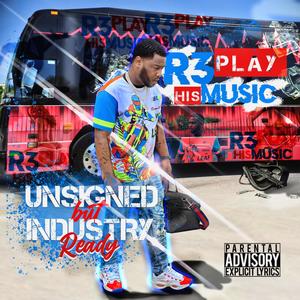 Unsigned But Industry Ready (Explicit)