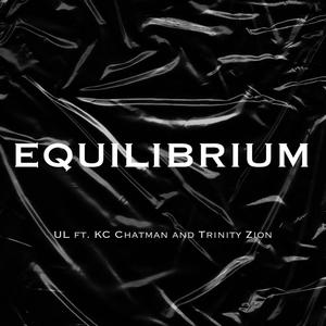 Equilibrium (feat. KC Chatman & Trinity Zion) [Explicit]