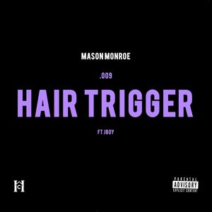 Hair Trigger (feat. Jboy) [Explicit]