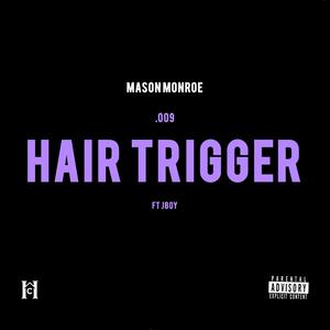 Hair Trigger (feat. Jboy) (Explicit)