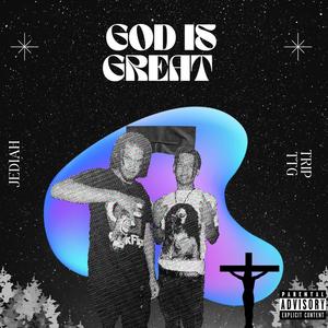 God is Great (feat. Trip TTG) (Explicit)