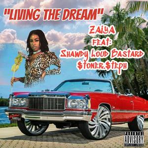 Living the Dream (feat. Shawdy Loud Bastard & $toner.$teph) [Explicit]