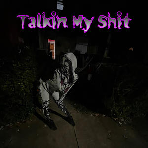 Talking My **** (Explicit)