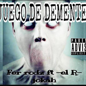 juego de dementes (feat. el R y Jokah Pacheco) [Explicit]