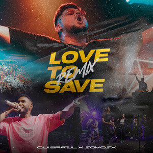 LOVE TO SAVE (Remix)