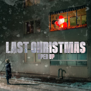 Last Christmas (Sped Up)