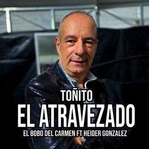 Toñito El Atravezado