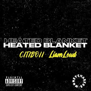 Heated Blanket (feat. Liam Loud) [Explicit]