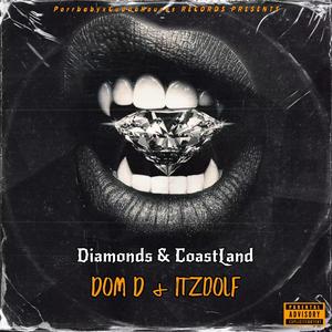 Diamonds & CoastLand (feat. Dom D) [Explicit]