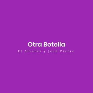 Otra botella(feat. Jean Pierre)