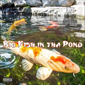 Big Fish in Tha Pond (Explicit)