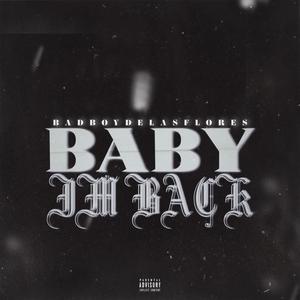 BABY IM BACK (freestyle) (Explicit)