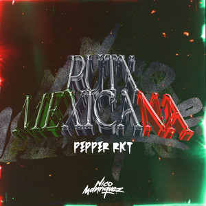 Put4 Mexicana vs Pepper RKT (Remix)