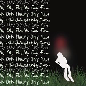 My Only Flaw (Explicit)