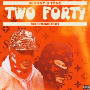 Two Forty (feat. MXTROMEECH) [Explicit]