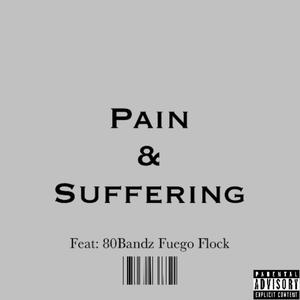 Pain & suffering (feat. 80Bandz & Fuego Flock) (Explicit)