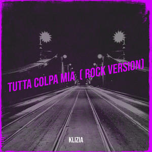 Tutta colpa mia (Rock Version)