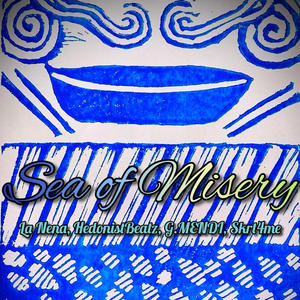 Sea of Misery (feat. HedonistBeatz, G.MENDI & Skrt4me)