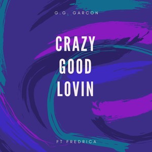 Crazy Good Lovin' (feat. Fredrica)