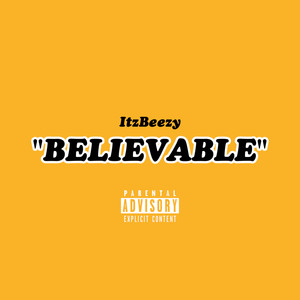 Believable (Explicit)