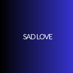 Sad Love