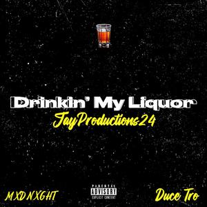 Drinkin' My Liquor (Instrumental)