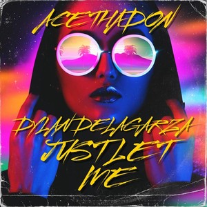 Just Let Me (feat. Ace Thadon)