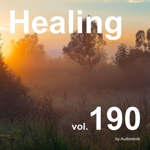 ヒーリング, Vol. 190 -Instrumental BGM- by Audiostock
