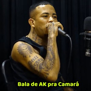 Bala de AK pra Camará (Explicit)