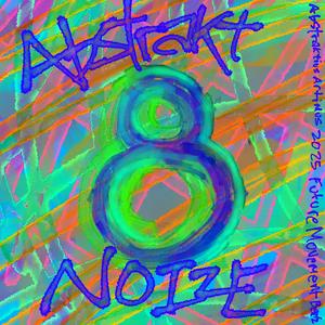 Abstrakt Noize 8 (Explicit)
