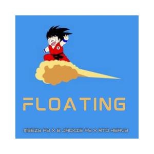 Floatin (feat. RTD Heavy & B Jackie FY) (Explicit)