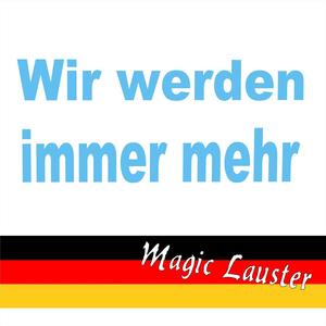 Wir werden immer mehr