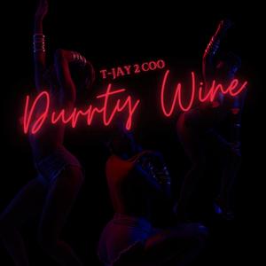 Durrty Wine (Explicit)