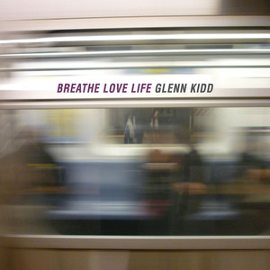 Breathe, Love, Life