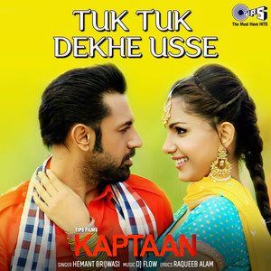 Tuk Tuk Dekhe Usse (From "Kaptaan")