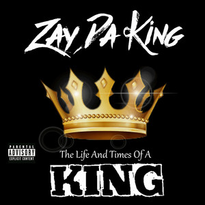 The Life and Times of a King (Deluxe Version) [Explicit]