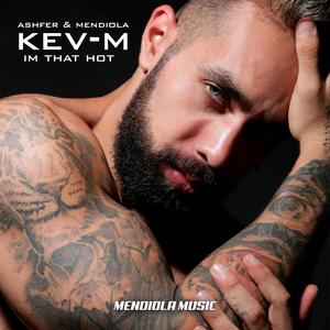 I´m That Hot (feat. Kev-M) (Techno) (Explicit)