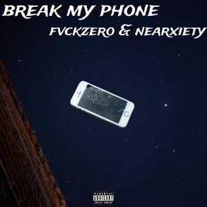Break My Phone (Explicit)