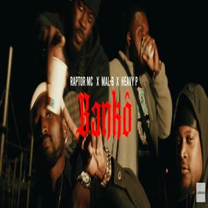Raptor MC - Bankô (feat. Mal B & Heavy P) (Explicit)