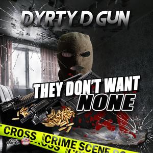 They Dont Want None (Explicit)