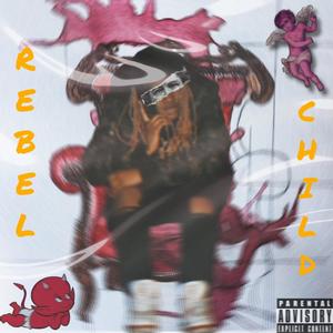 Rebel child (Explicit)