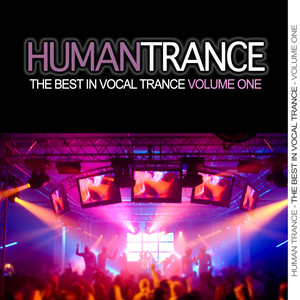 Human Trance, Vol.1 - Best in Vocal Trance!