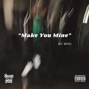 Make You Mine (Explicit)