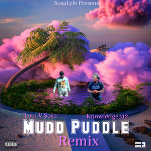 Mudd Puddle (Remix) [Explicit]