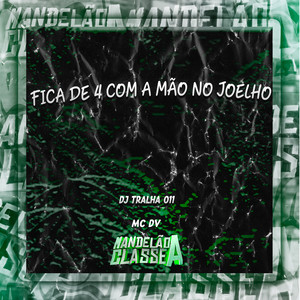 Fica de 4 Com a Mão no Joelho (Explicit)