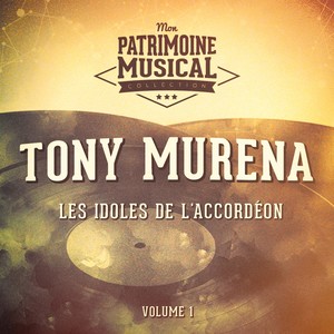 Les idoles de l'accordéon : Tony Murena, Vol. 1